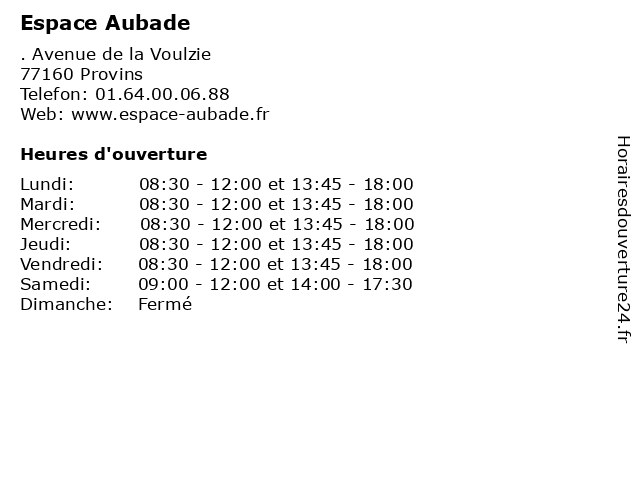 Horaires d ouverture Espace Aubade . Avenue de la Voulzie